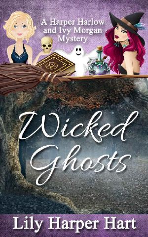 [A Harper Harlow Mystery 09] • Wicked Ghosts · A Harper Harlow and Ivy Morgan Mystery